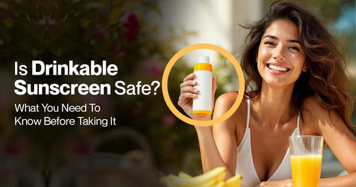 Drinkable Sunscreen - Sun Safety or Just a Splashy Gimmick?